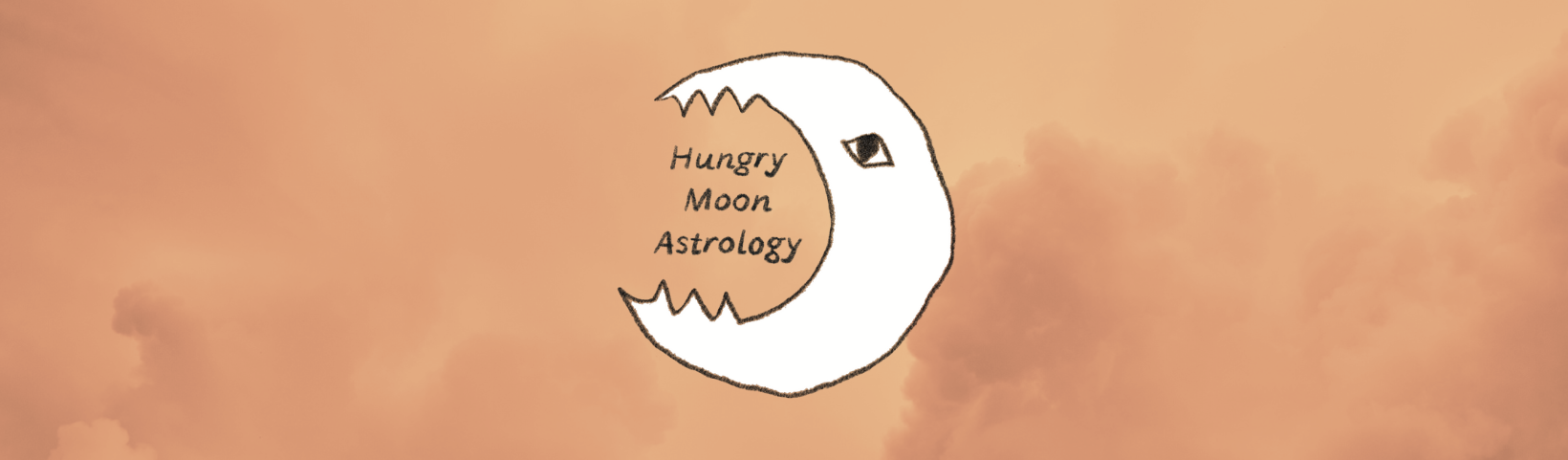 A peach vertical banner with a half moon logo with teeth and an eye. text in it's mouth reads: Hungry Moon Astrology